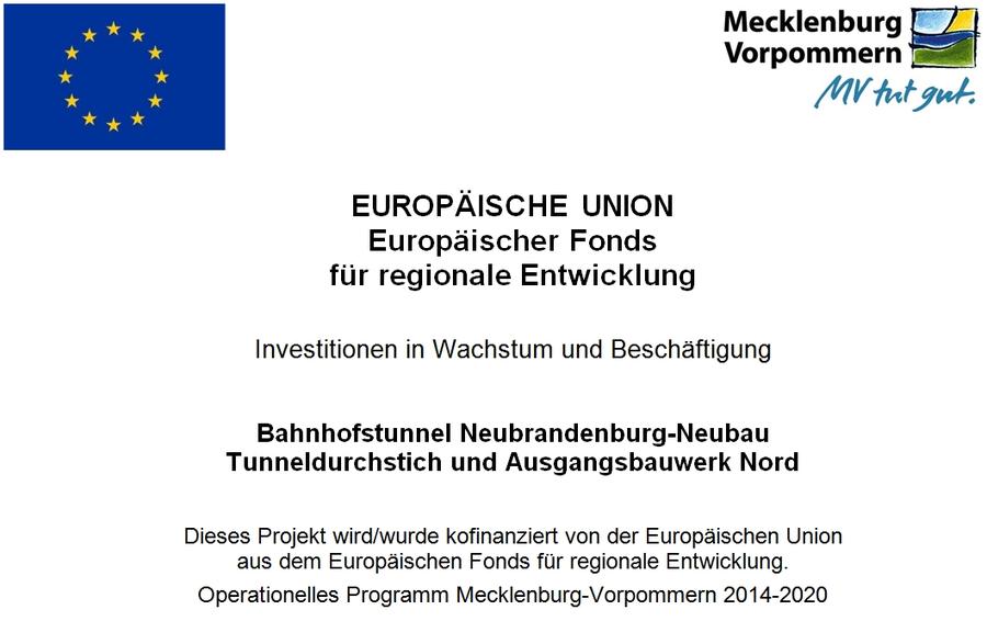 Europäische Union - Europäischer Fonds für regionale Entwicklung - Bahnhofstunnel Neubrandenburg-Neubau Tunneldurchstich und Ausgangsbauwerk Nord