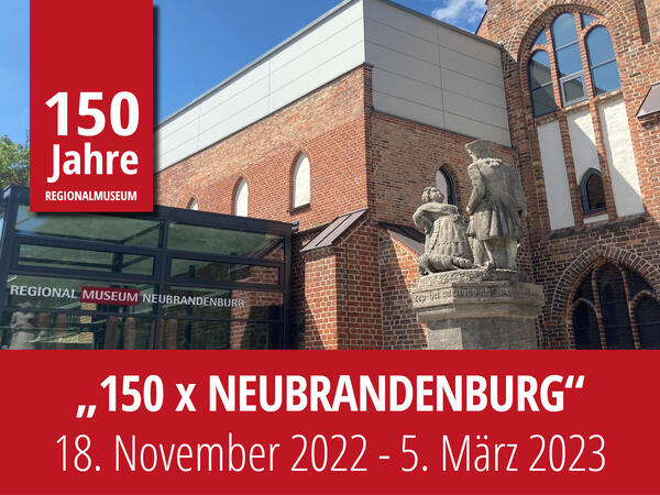 Jubiläumsausstellung - 150 x Neubrandenburg